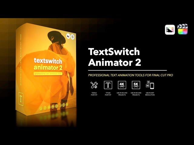 TextSwitch Animator 2 - Professional Text Animation Tools for Final Cut Pro - Pixel Film Studios