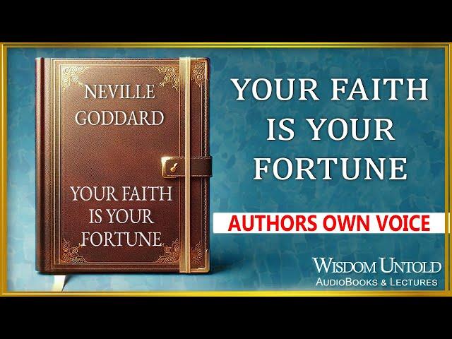 Neville Goddard - Your Faith is Your Fortune - Full Audiobook