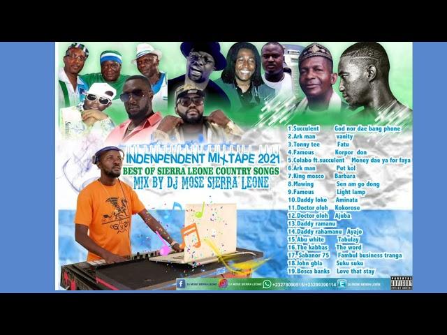 Salone Independent Party Mix 2021 Best Of Sierra Leone Country Songs Mix By Dj Mose Sierra Leone 