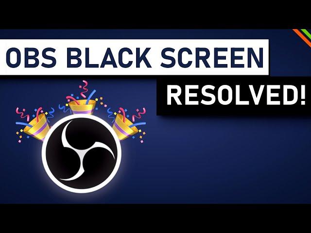 OBS Black Screen Issue RESOLVED | 2 Ways To Fix It! | The New Way