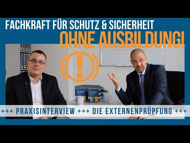 Fachkraft für Schutz & Sicherheit OHNE AUSBILDUNG! (Praxisinterview Externenprüfung)