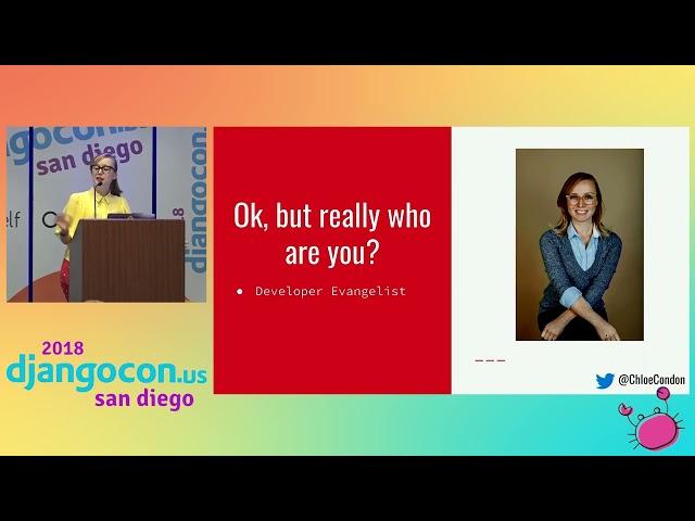 DjangoCon US 2018 - Opening Keynote by Chloe Condon