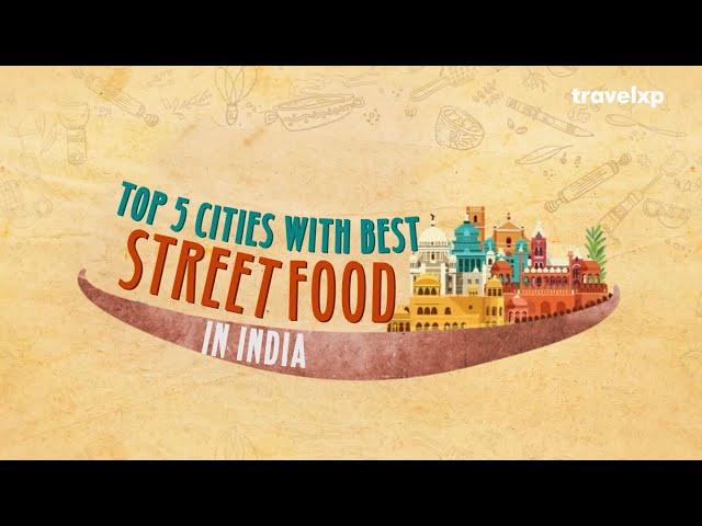 Top 5 Cities With Best Street Food In India