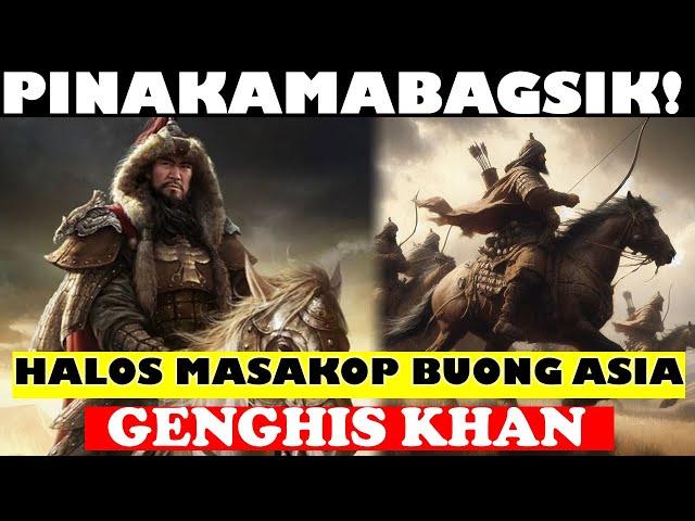 PINAKAMABAGSIK NA HARI SA KASAYSAYAN | SI GENGHIS KHAN AT ANG MONGOL EMPIRE