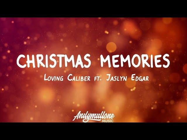 Loving Caliber ft. Jaslyn Edgar - Christmas Memories (Lyrics)