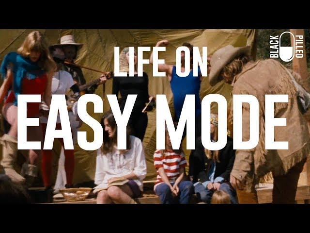 Life on Easy Mode