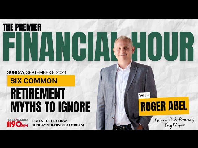 6 Retirement Myths You Shouldn’t Believe | Premier Financial Hour