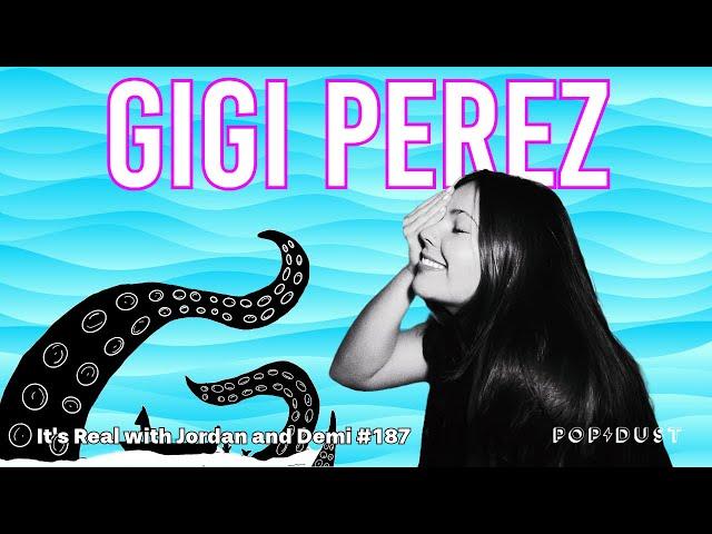 Gigi Perez on "Sailor Song" and Making Music in Her Bedroom | It's Real with Jordan and Demi