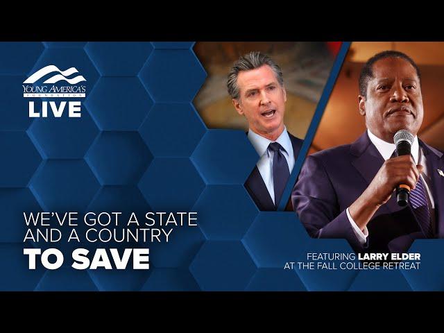 We’ve got a state and a country to save | Larry Elder LIVE at the Fall College Retreat