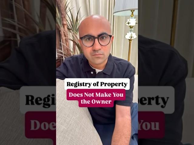 Registry of Property Does Not Make You the Owner | Business | Sarthak Ahuja