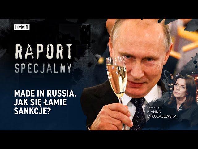 Made in Russia. Jak się łamie sankcje? | RAPORT SPECJALNY