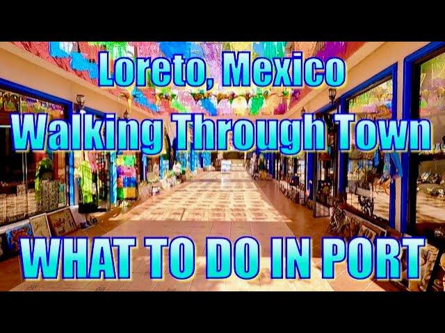 Loreto, Mexico - Walking in town - What to Do on Your Day in Port