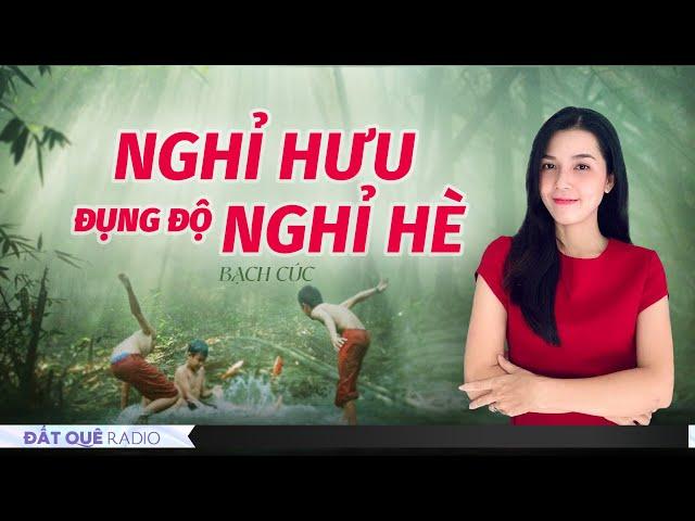 NGHỈ HƯU ĐỤNG NGHỈ HÈ  |  Truyện ngắn miền tây vui tươi hài hước  |  Đất Quê Radio