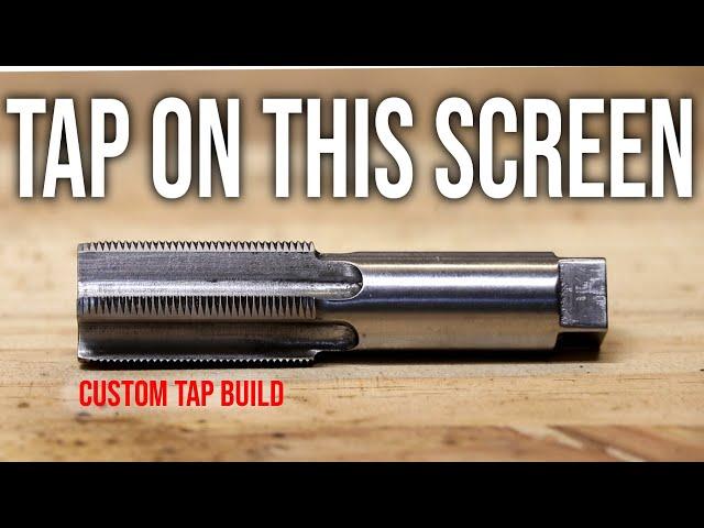 I Need a Custom Thread Tap - Shop Made Tap