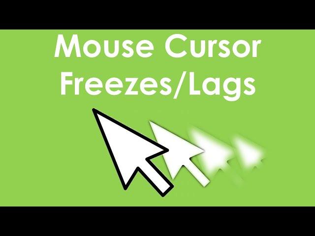 Mouse cursor freezes every few seconds windows 10