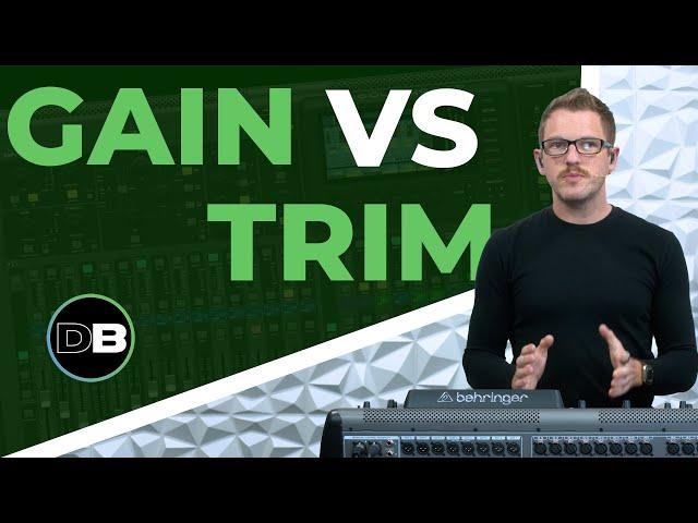 Gain vs Trim, Whats the Difference?