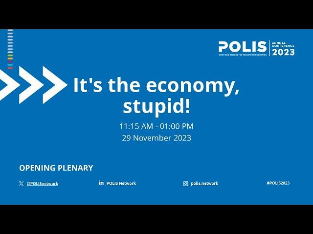 Opening Plenary: It's the economy, stupid! - Annual POLIS Conference 2023