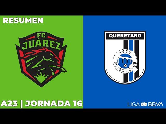 Resumen y Goles | FC Juárez vs Querétaro | Apertura 2023 | Liga BBVA MX - Jornada 16