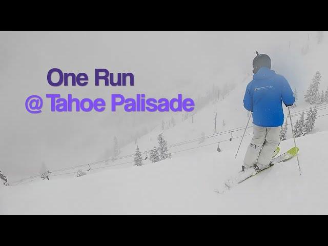 One run at Palisade Tahoe with Siyang  20230116