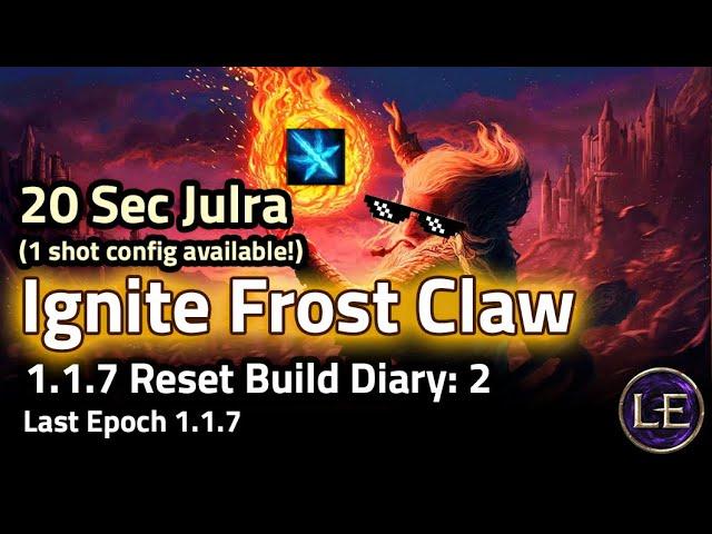 [1.1.7] Ignite Frost Claw Build Guide! - Last Epoch Build Guide