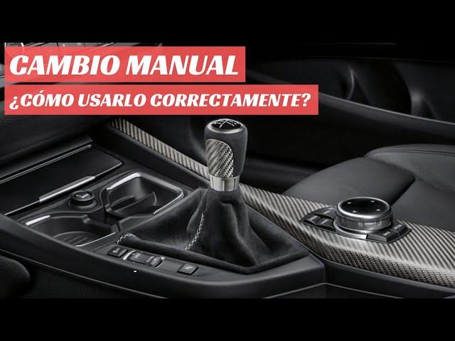 Cómo usar correctamente el cambio manual de nuestro coche