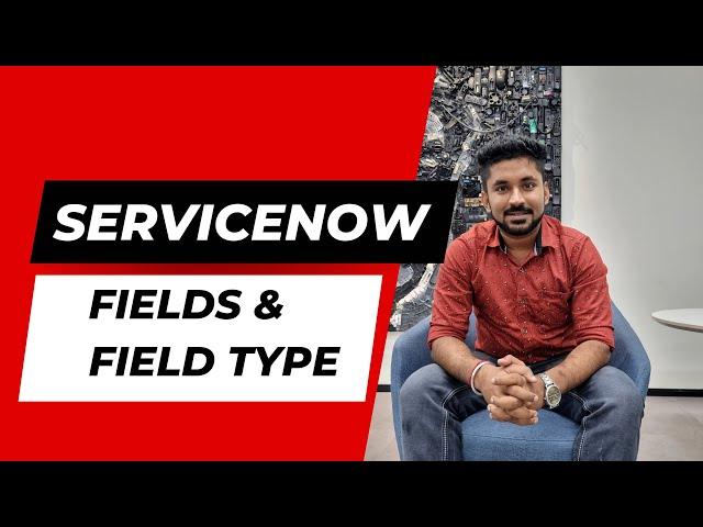 ServiceNow Fields and Field Type