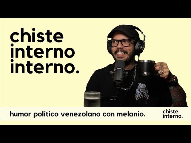 Chiste Interno Interno - Humor Politico Venezolano (ft. Melanio Escobar)