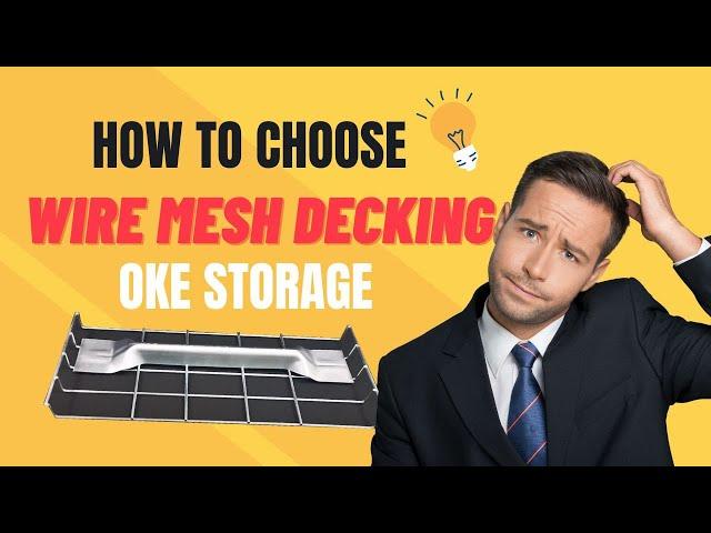 How To Choose Wire Mesh Decking – The Complete FAQ Guide - OKE Storage
