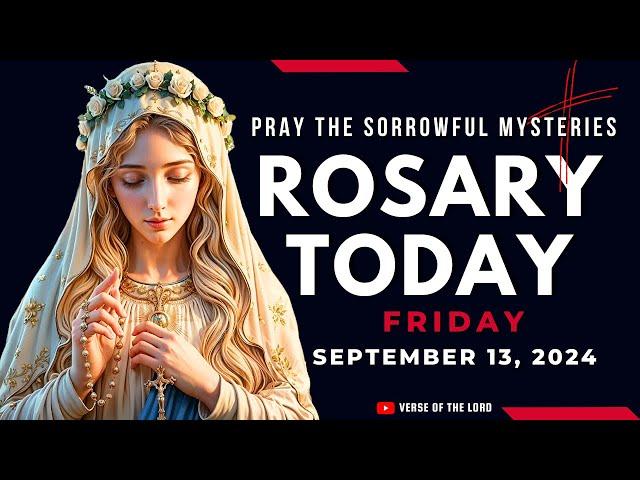 HOLY ROSARY FRIDAY ️ Rosary Today - September 13 ️ Sorrowful Mysteries