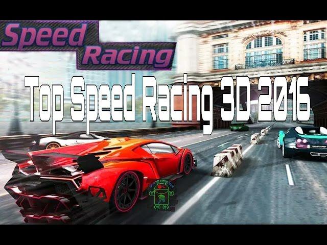 Top Speed Racing 3D 2016 - HD Android Gameplay - Racing games - Full HD Video (1080p)