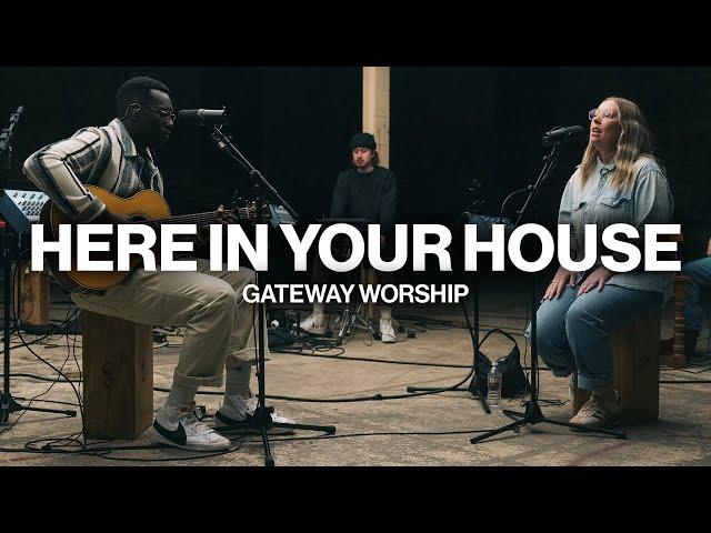 Here In Your House // Gateway Worship ft. Lauren Mwonga // Acoustic Performance