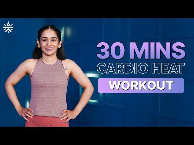 30 Mins HEAT Cardio Workout | Strength Increase Workout | Cardio Workout | @cult.official