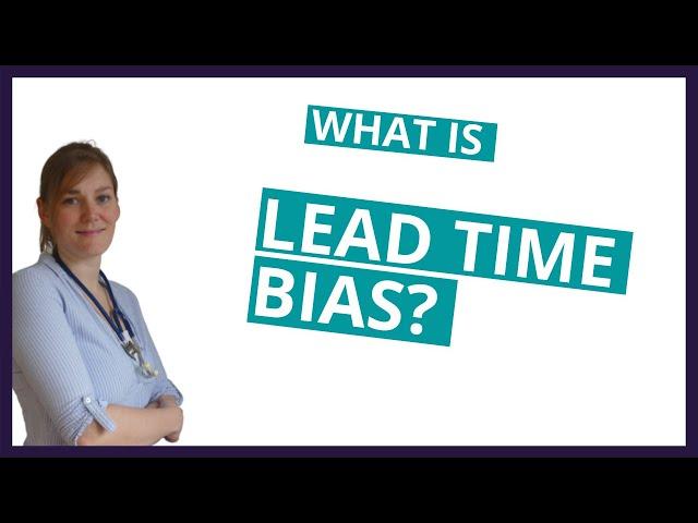 WHAT IS LEAD TIME BIAS? - explained in only 2 minutes!