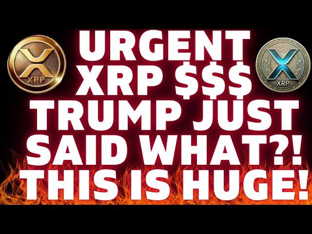 URGENT!  TRUMP Just Said WHAT!!! XRP PRICE PREDICTION TO EXPLODE UP!