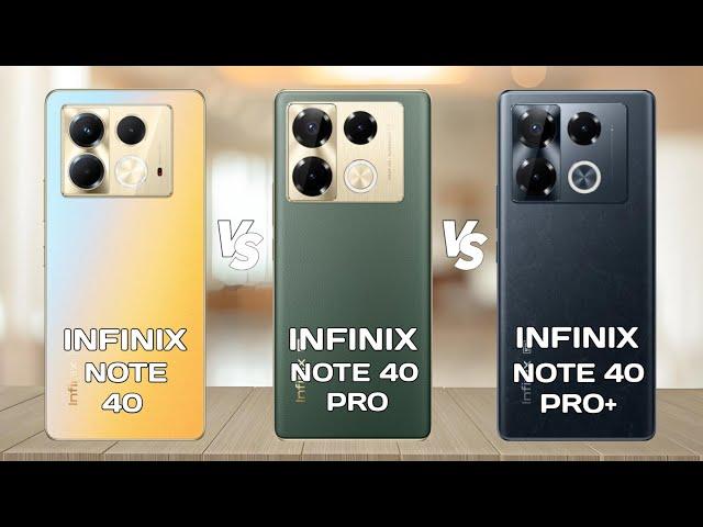 Infinix Note 40 Vs Infinix Note 40 Pro Vs Infinix Note 40 Pro+