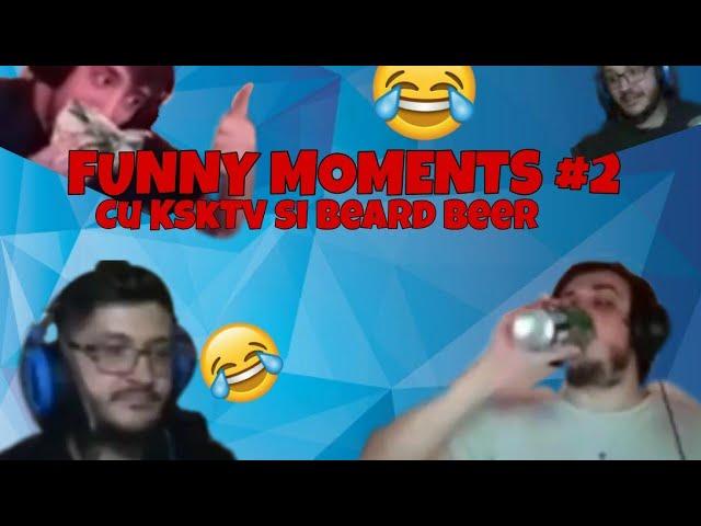 Funny Moments #2 cu KskTV si Beard Beer