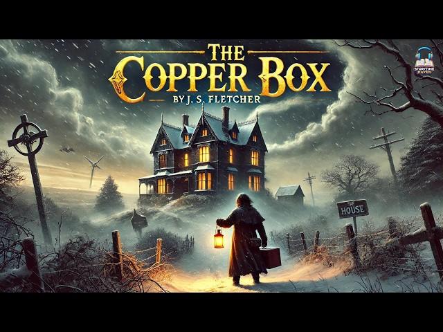 The Copper Box by J. S. Fletcher  | A Gripping Mystery Adventure!