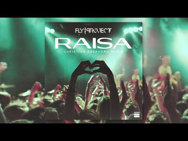 Fly Project - Raisa | Christian Eberhard Remix