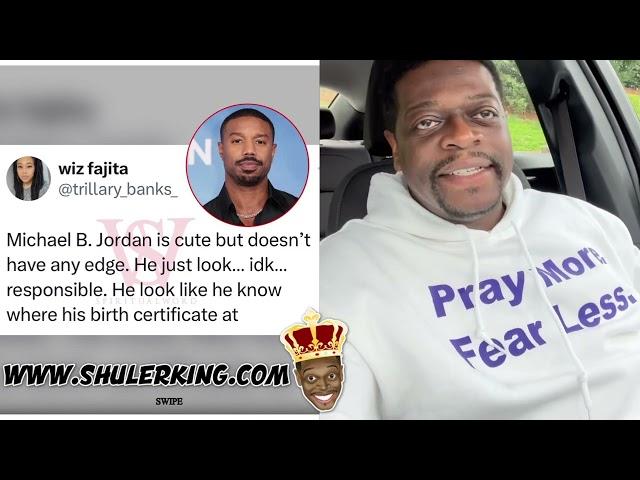 Shuler King - Now Michael B Jordan Is Too Responsible