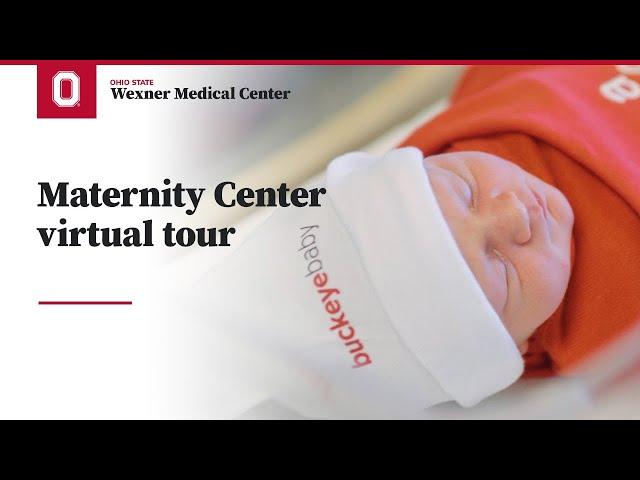 Maternity Center virtual tour  | Ohio State Medical Center