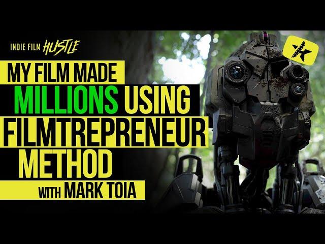 My Film Made Millions Using the Filmtrepreneur Method with Mark Toia