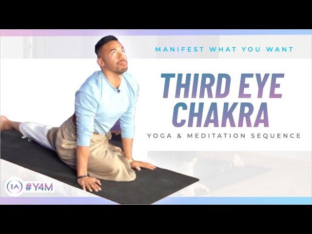 Third Eye Chakra Yoga Sequence & Meditation To Manifest What You Want