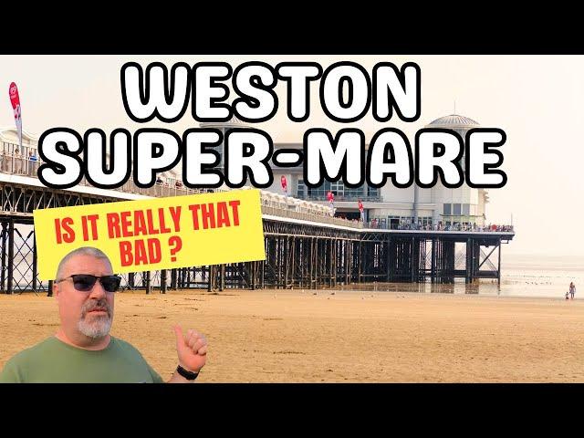 Uncovering The Truth: Is Weston-super-mare As Bad As They Say?