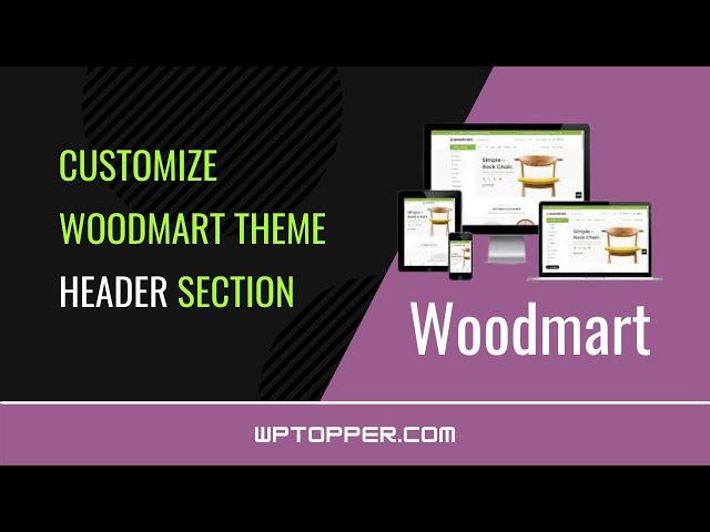 How to customize woodmart theme header section