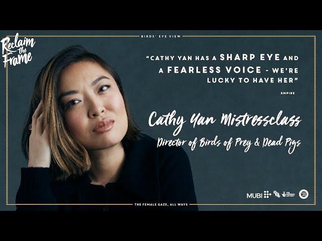 Reclaim The Frame | Cathy Yan Mistressclass