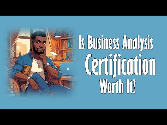 Should You Get Certified as a Business Analyst?