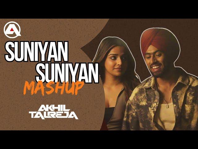 Suniyan Suniyan | DJ Akhil Talreja | Mashup 2024