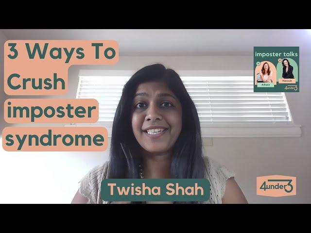 3 Self-Tactics to Crush Imposter Syndrome: From ServiceNow Leader Twisha Shah