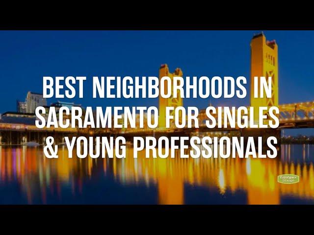 Best Neighborhoods in Sacramento for Singles & Young Professionals