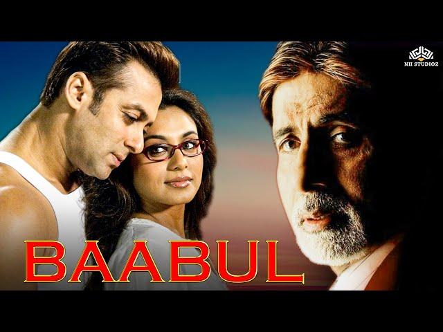 BAABUL - Full Hindi Movie | Amitabh Bachchan, Salman Khan, Rajpal, Rani Mukerjee, John A, Hema M